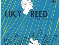 The Singing Reed  One of the first recordings of Bill Evans with singer Lucy Reed. The piano playing does a very nice job of knowing when to come in and out to support the singing of each song. A few songs such as My Love is a Wanderer and Lazy Afternoon highlight the piano playing