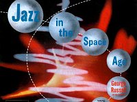 Jazz in the Space Age  One of the more "way out" recordings of Bill Evans with George Russell